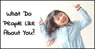 What Do People Like About You?
