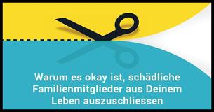 Warum es okay ist, schädliche Familienmitglieder aus Deinem Leben zu entfernen