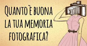 Quanto è buona la tua memoria fotografica?