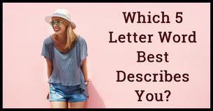 Which Five Letter Word Best Describes You?