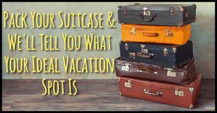 Pack Your Suitcase And We'll Tell You What Your Ideal Vacation Spot Is