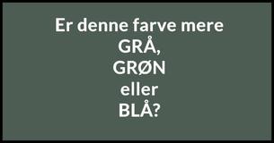 Hvad siger, den måde du ser farve på, om dig?