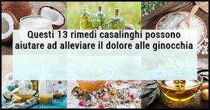 Le ginocchia ti fanno male? Ecco qui 13 rimedi per la casa che possono esserti d'aiuto 
