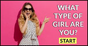 What Type Of Girl Are You?