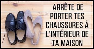 Voici les raisons pour lesquelles tu ne devrais jamais porter tes chaussures à la maison