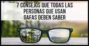 7 consejos de vida para personas con gafas