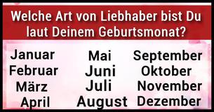 Welche Art von Liebhaber bist Du laut Deinem Geburtsmonat?