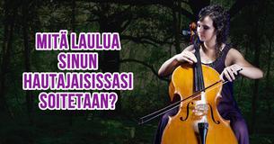 Mitä Laulua Sinun Hautajaisissasi Soitetaan?