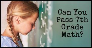 Only 1 In 10 People Can Pass 7th Grade Math Now, Can You?