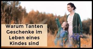 Warum Tanten im Leben ihrer Nichten und Neffen wichtig sind