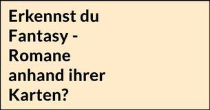 Kannst Du den Roman seiner fiktiven Landkarte zuordnen?