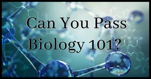 Can You Pass Biology 101?