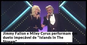 Jimmy Fallon e Miley Cyrus imitam impecavelmente Kenny Rogers e Dolly Parton no dueto de "Islands in the Stream"