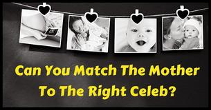 Can You Match The Mother To The Right Celeb?