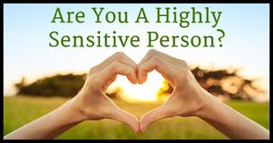 Are You A Highly Sensitive Person?