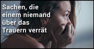 Sachen, die einem niemand über das Trauern verrät