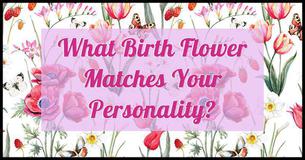 What Birth Flower Matches Your Personality?