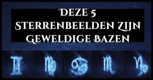 Deze 5 Sterrenbeelden Zijn Geweldige Bazen