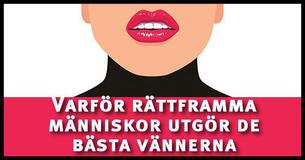 Om du är rättfram, är du en otroligt bra vän - psykologin förklarar varför