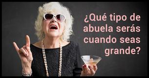 ¿Qué tipo de abuela serás cuando seas grande?