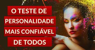  O Teste de Personalidade Mais Confiável De Todos 