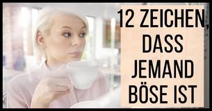 Wie Du erkennst, dass jemand böse ist: 12 Warnzeichen