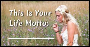 What Should Your Life Motto Be?