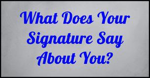 What Does Your Signature Say About Your Personality?