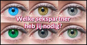 De kleur van je ogen bepaalt het soort sekspartner dat je nodig hebt