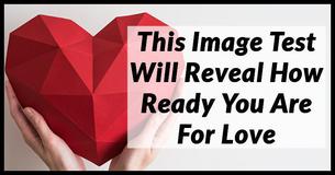 This Image Test Will Reveal How Ready You Are For Love