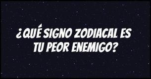 ¿Cuál signo del zodiaco es tu enemigo?