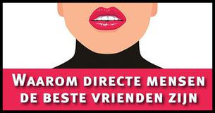 Wie direct is, is een ongelooflijk goede vriend of vriendin. De psychologie legt uit waarom