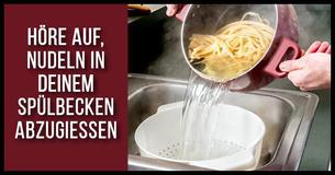 Darum solltest Du aufhören, Nudeln im Spülbecken abzugiessen