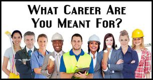 What Career Are You Meant For?