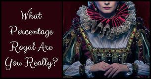What Percentage Royal Are You Really?