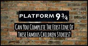 Can You Complete The First Line Of These Famous Children's Stories?
