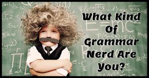 What Kind Of Grammar Nerd Are You?