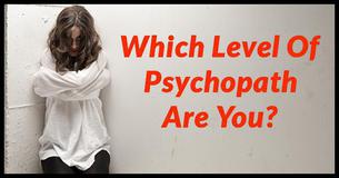 What Level Of Psychopath Are You Based On The Following Household Questions