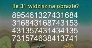 Ile 31 widzisz na obrazie?