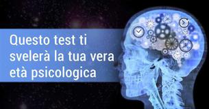 Questo test ti svelerà la tua vera età psicologica