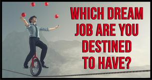 Which Dream Job Are You Destined To Have?