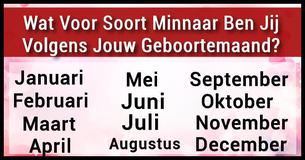 Wat Voor Soort Minnaar Ben Jij Volgens Jouw Geboortemaand?