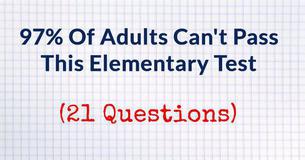 Most Adults Can't Pass This Elementary School Test.