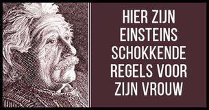 Vandaag walgen vrouwen van de strenge regels van Einstein voor zijn vrouw