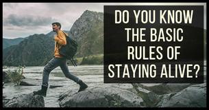 Do You Know The Basic Rules Of Staying Alive?