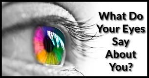 What Do Your Eyes Say About You?