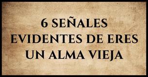 6 señales evidentes que indican que eres un alma vieja