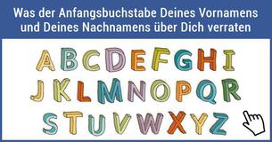 Was der Anfangsbuchstabe Deines Vornamens und Deines Nachnamens über Dich verraten