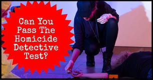 Can You Pass The Homicide Detective Test?