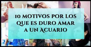 10 motivos por los que es duro amar a un Acuario